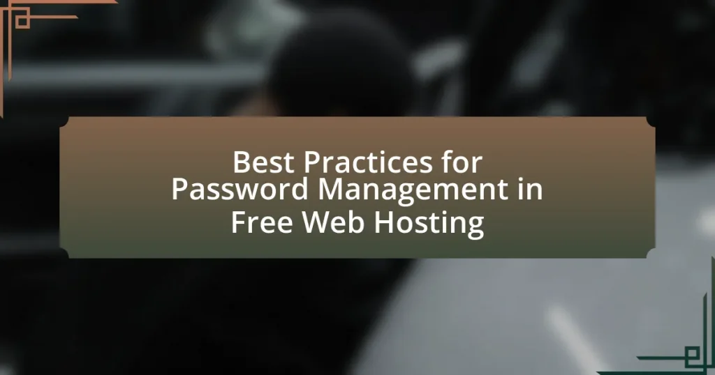Best Practices for Password Management in Free Web Hosting