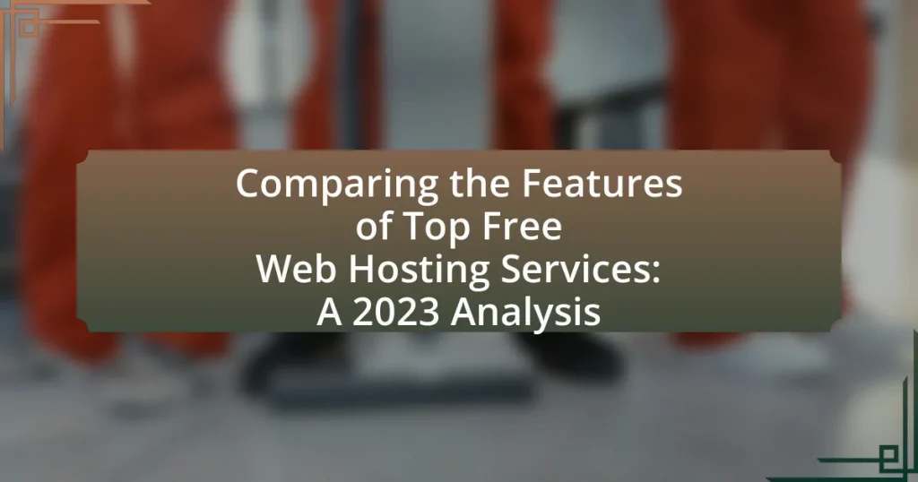 Comparing the Features of Top Free Web Hosting Services: A 2023 Analysis
