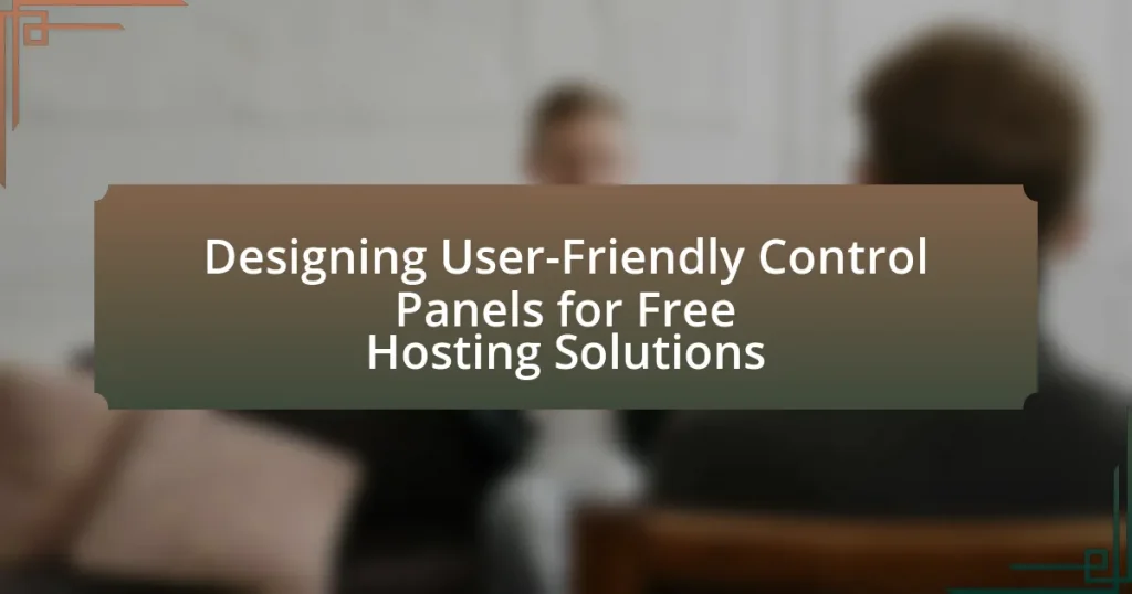 Designing User-Friendly Control Panels for Free Hosting Solutions