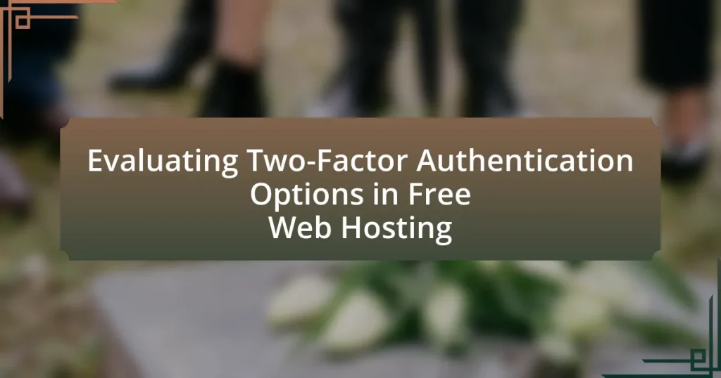 Evaluating Two-Factor Authentication Options in Free Web Hosting