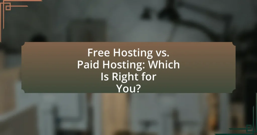 Free Hosting vs. Paid Hosting: Which Is Right for You?