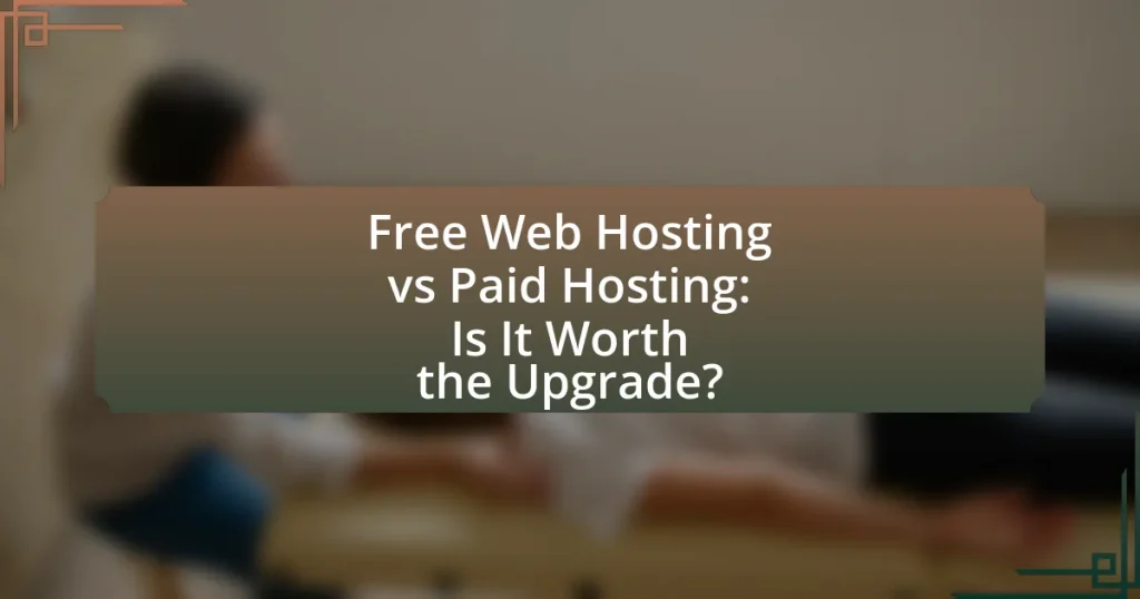 Free Web Hosting vs Paid Hosting: Is It Worth the Upgrade?