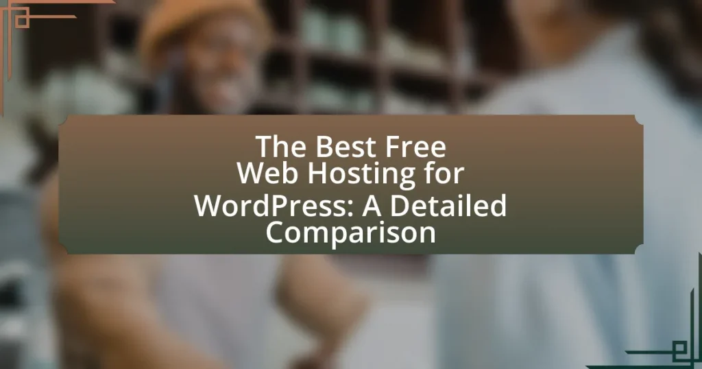 The Best Free Web Hosting for WordPress: A Detailed Comparison