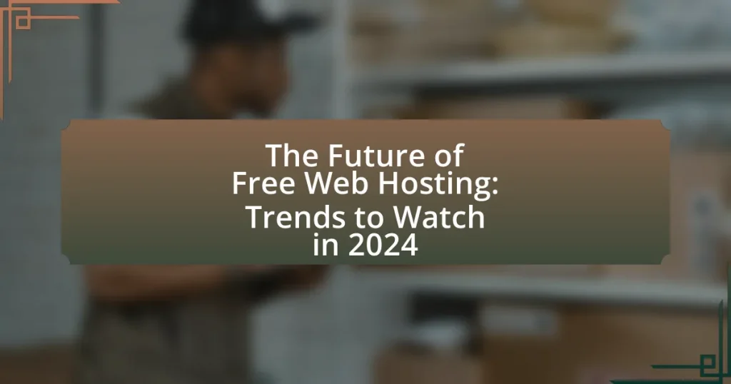 The Future of Free Web Hosting: Trends to Watch in 2024