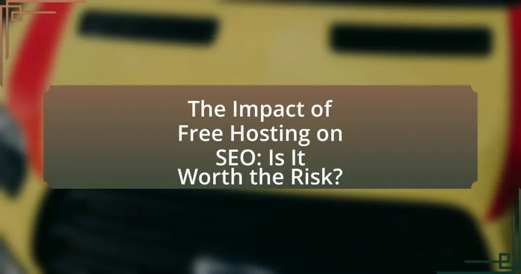 The Impact of Free Hosting on SEO: Is It Worth the Risk?
