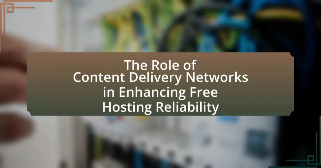 The Role of Content Delivery Networks in Enhancing Free Hosting Reliability