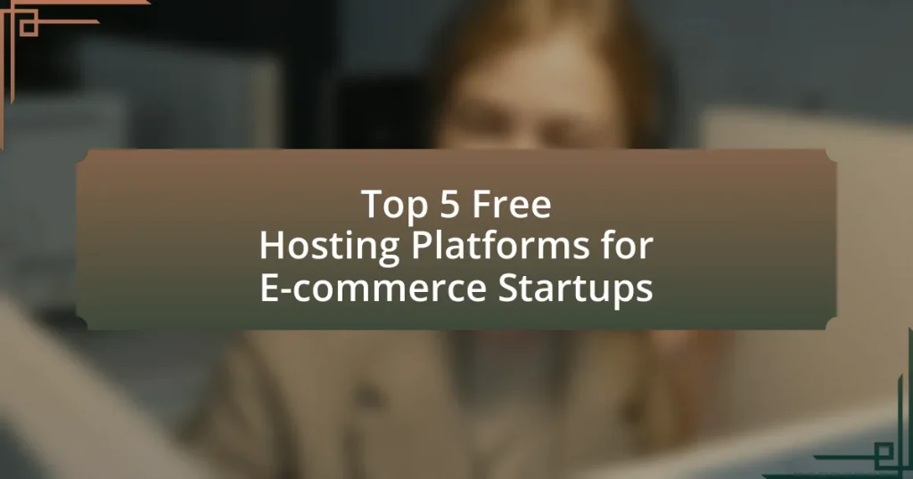 Top 5 Free Hosting Platforms for E-commerce Startups