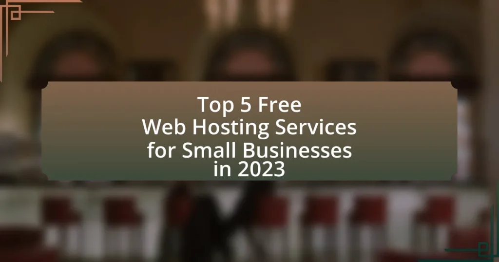 Top 5 Free Web Hosting Services for Small Businesses in 2023
