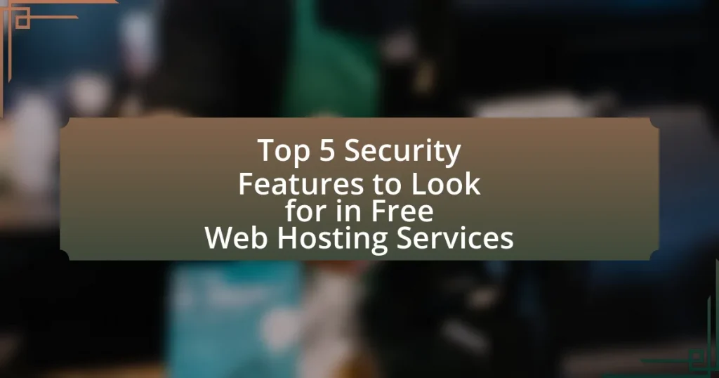 Top 5 Security Features to Look for in Free Web Hosting Services