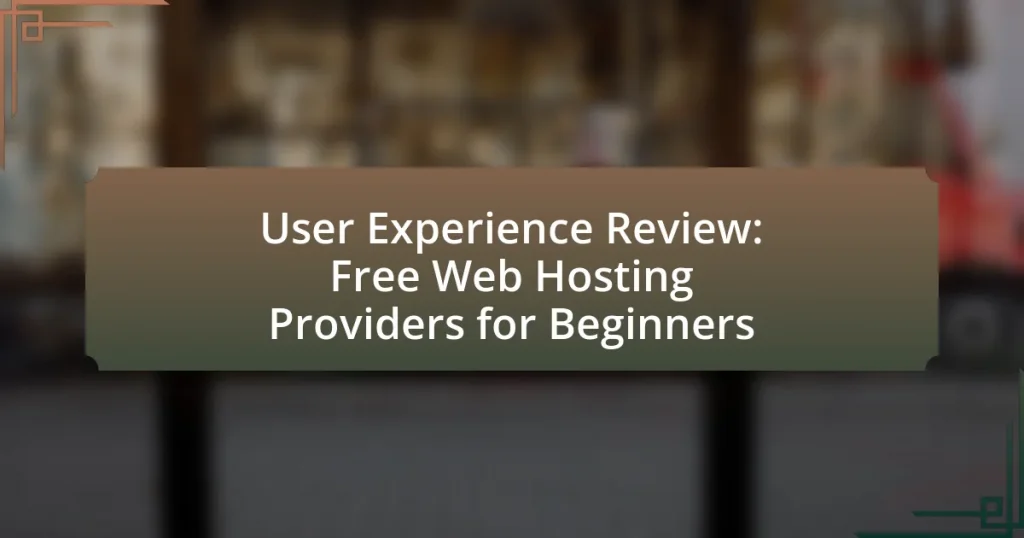 User Experience Review: Free Web Hosting Providers for Beginners