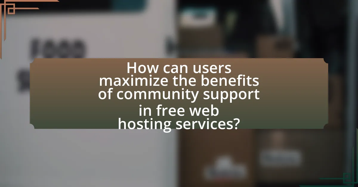 How can users maximize the benefits of community support in free web hosting services?
