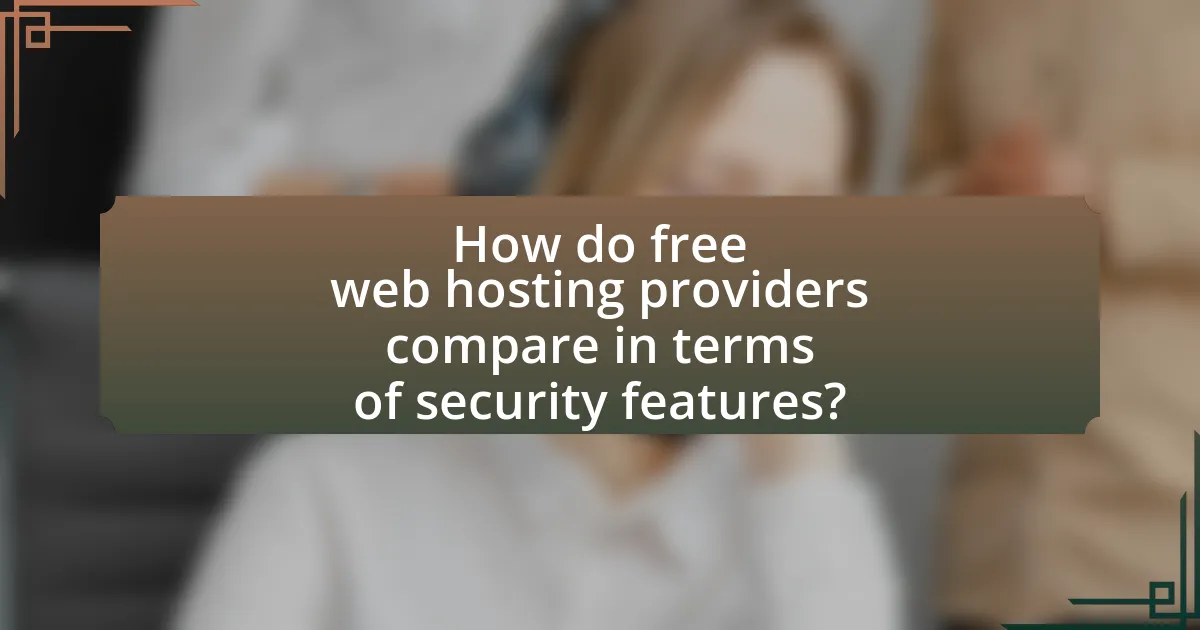 How do free web hosting providers compare in terms of security features?