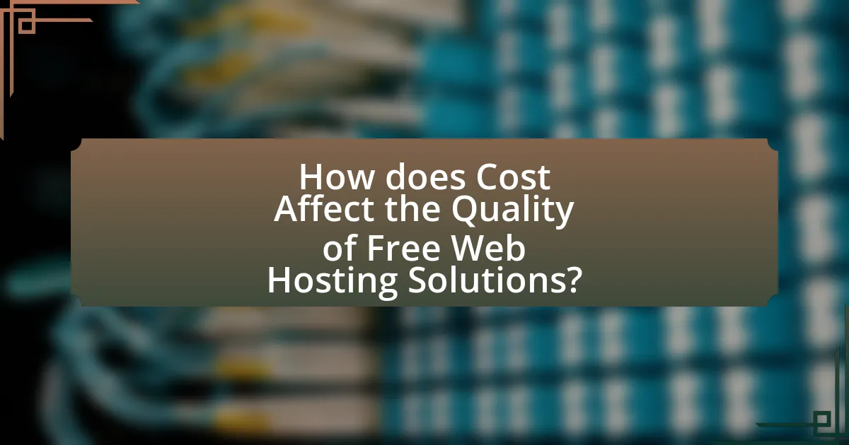 How does Cost Affect the Quality of Free Web Hosting Solutions?