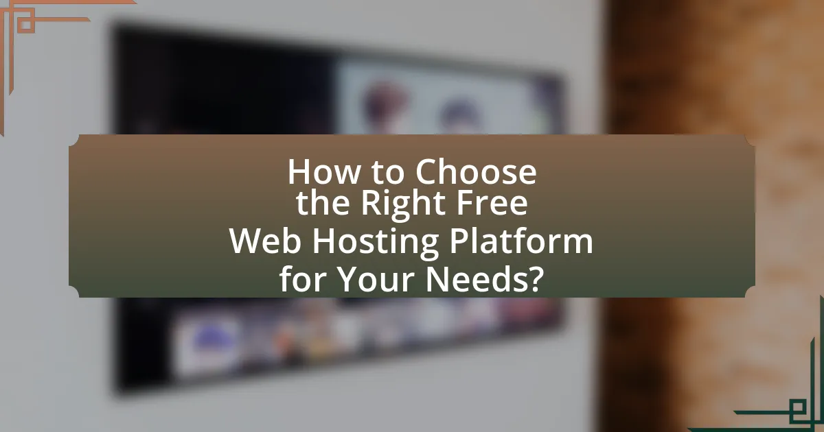 How to Choose the Right Free Web Hosting Platform for Your Needs?