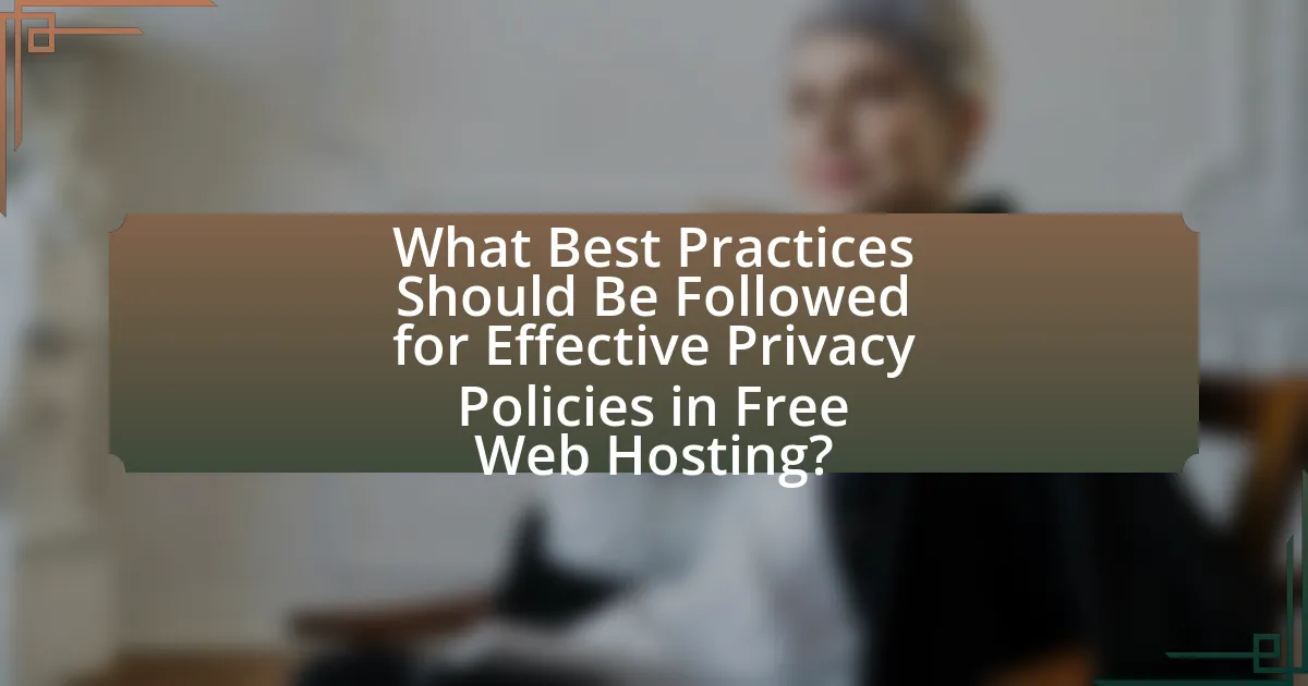 What Best Practices Should Be Followed for Effective Privacy Policies in Free Web Hosting?