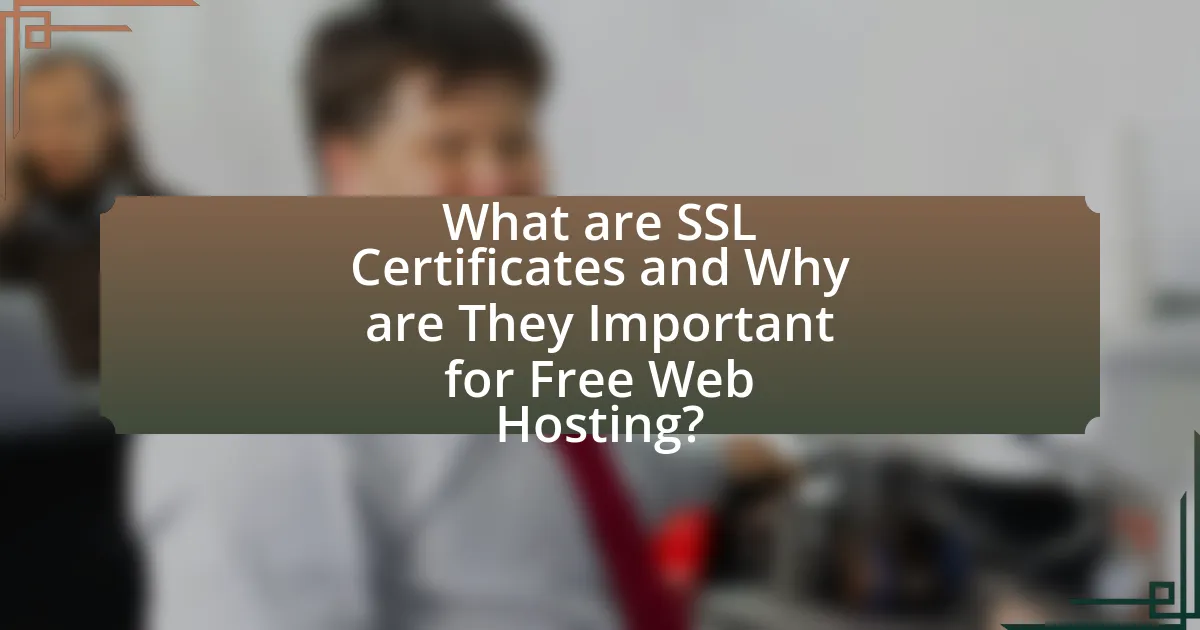What are SSL Certificates and Why are They Important for Free Web Hosting?