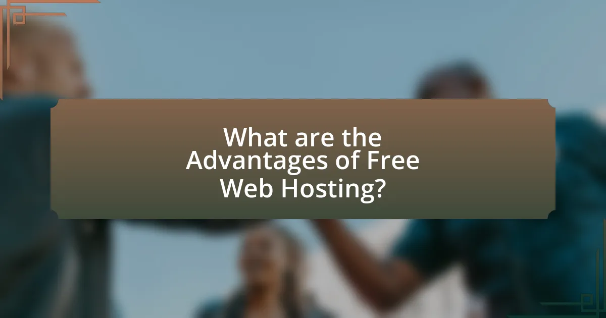 What are the Advantages of Free Web Hosting?