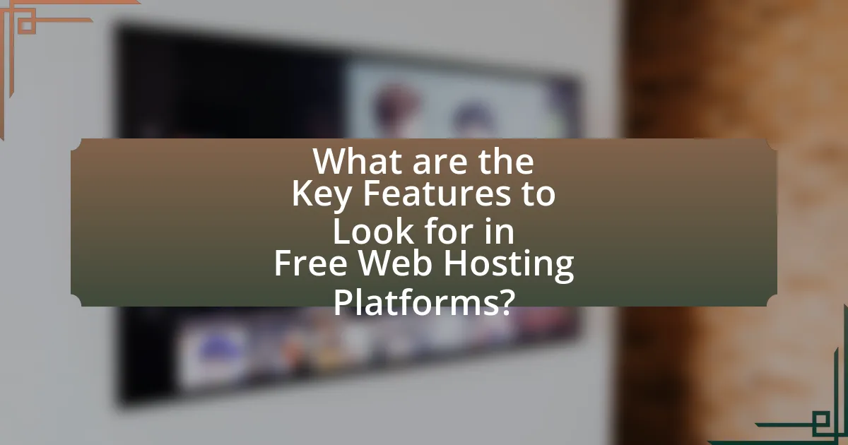 What are the Key Features to Look for in Free Web Hosting Platforms?