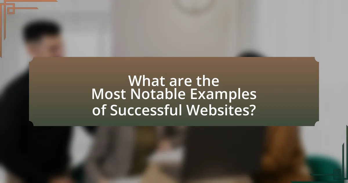 What are the Most Notable Examples of Successful Websites?