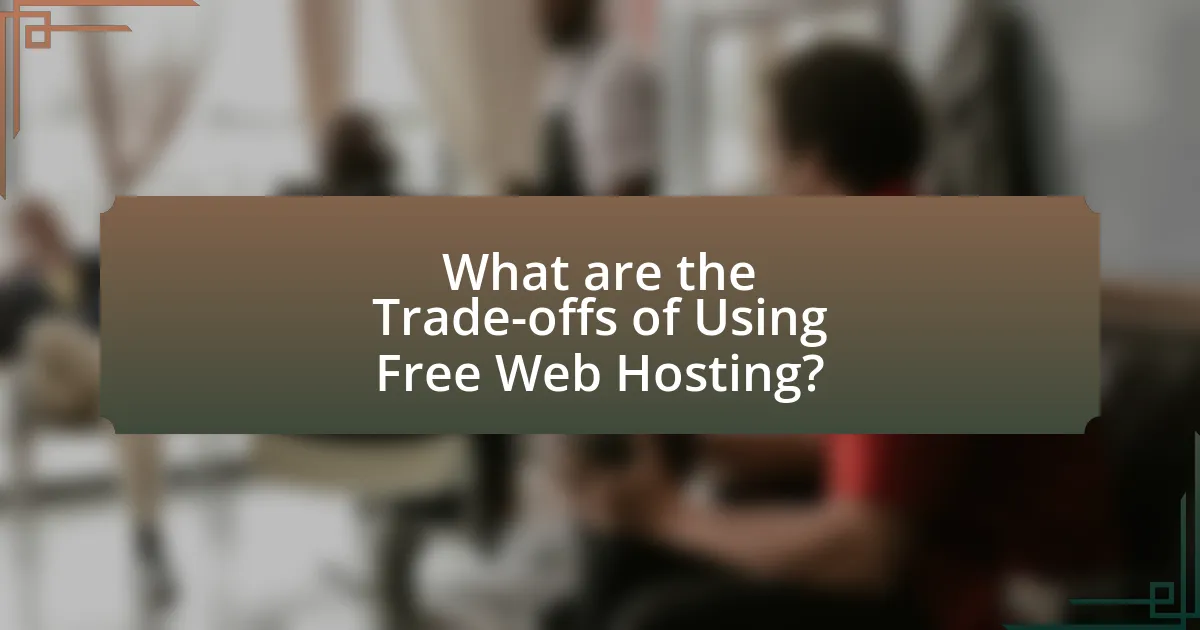What are the Trade-offs of Using Free Web Hosting?