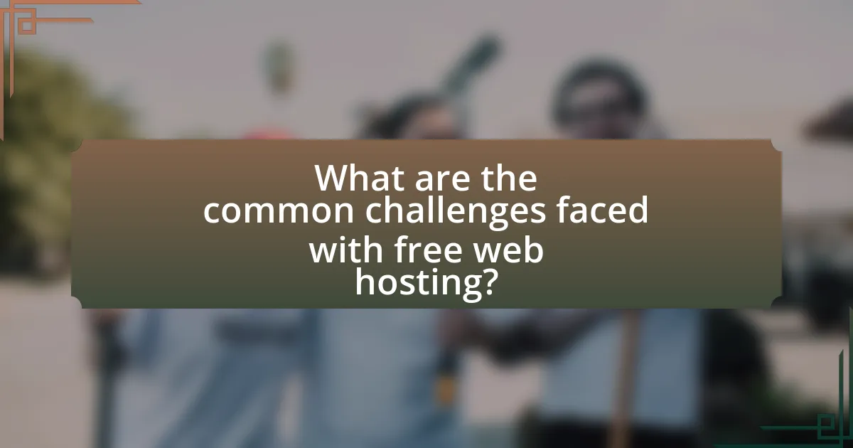 What are the common challenges faced with free web hosting?