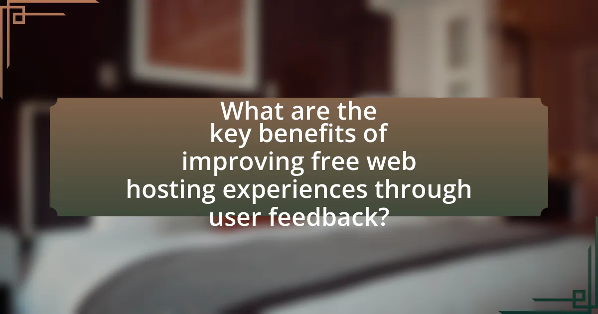 What are the key benefits of improving free web hosting experiences through user feedback?