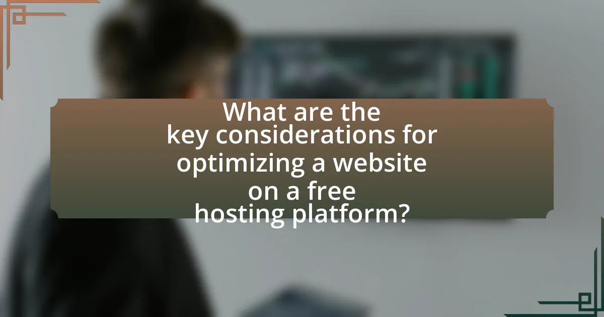 What are the key considerations for optimizing a website on a free hosting platform?