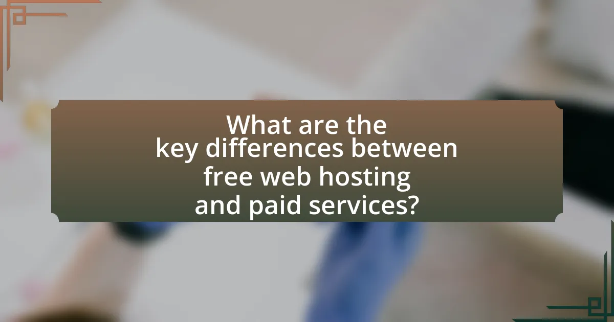 What are the key differences between free web hosting and paid services?