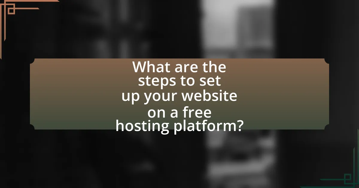 What are the steps to set up your website on a free hosting platform?
