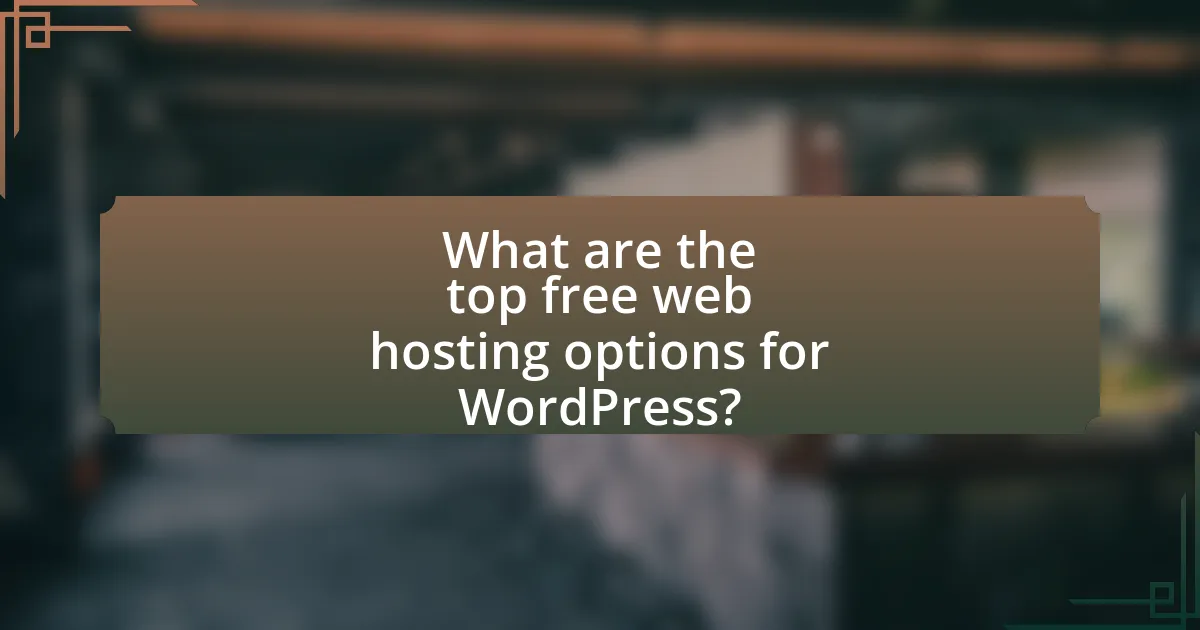 What are the top free web hosting options for WordPress?