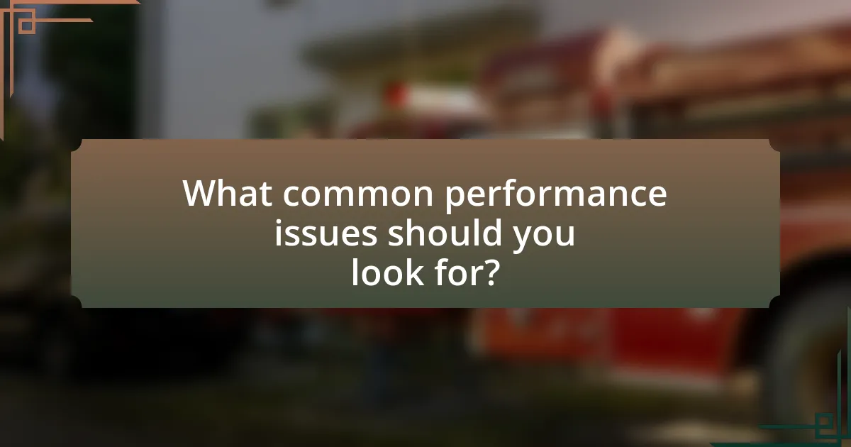 What common performance issues should you look for?