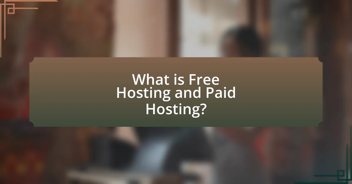 What is Free Hosting and Paid Hosting?