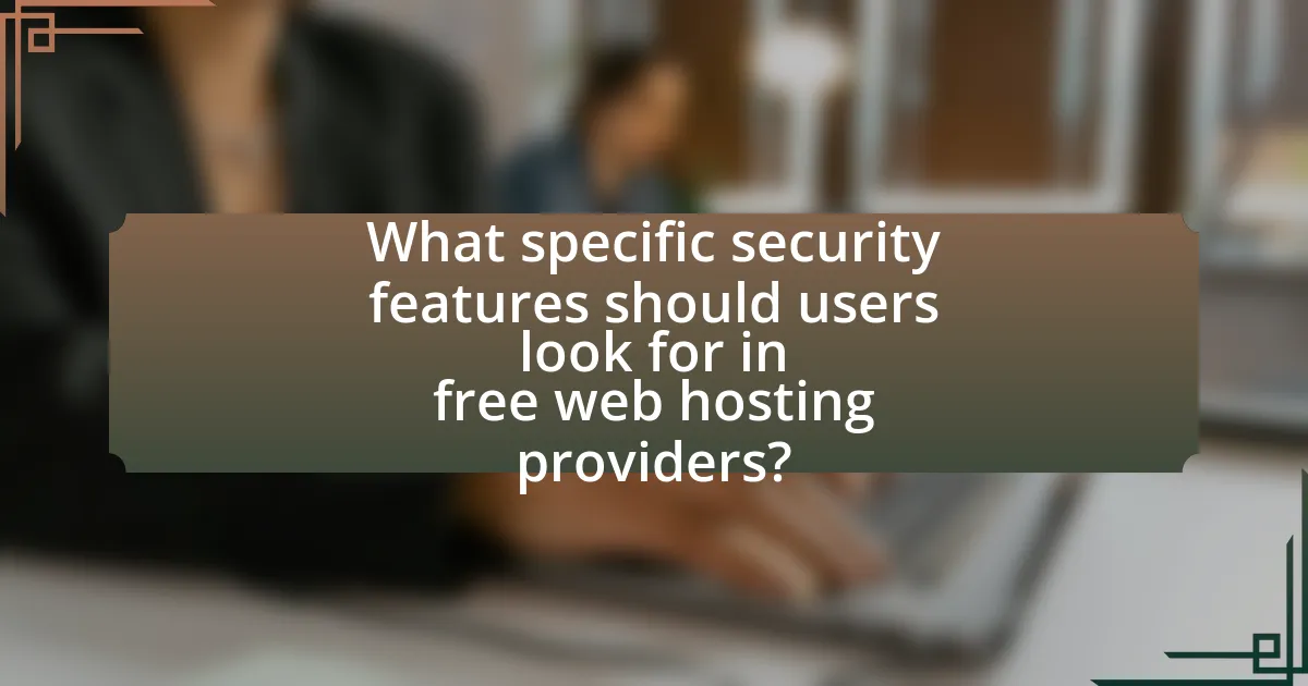 What specific security features should users look for in free web hosting providers?