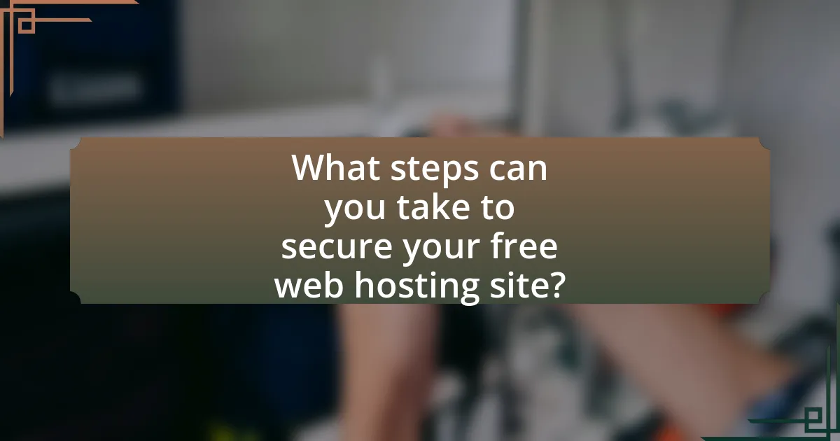 What steps can you take to secure your free web hosting site?