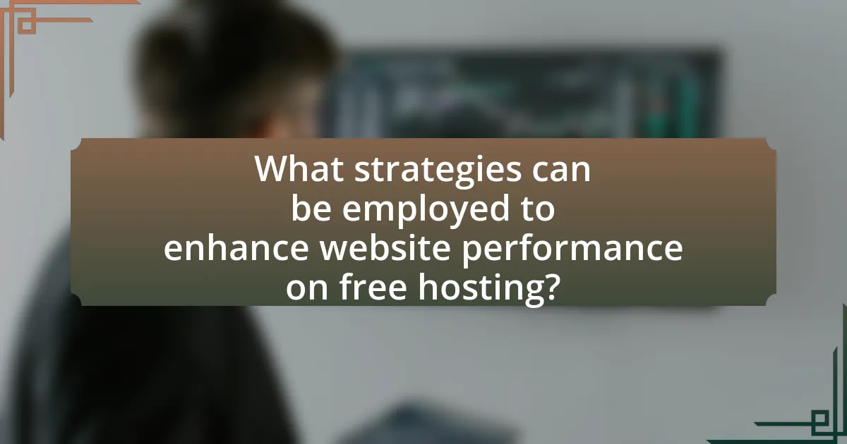 What strategies can be employed to enhance website performance on free hosting?