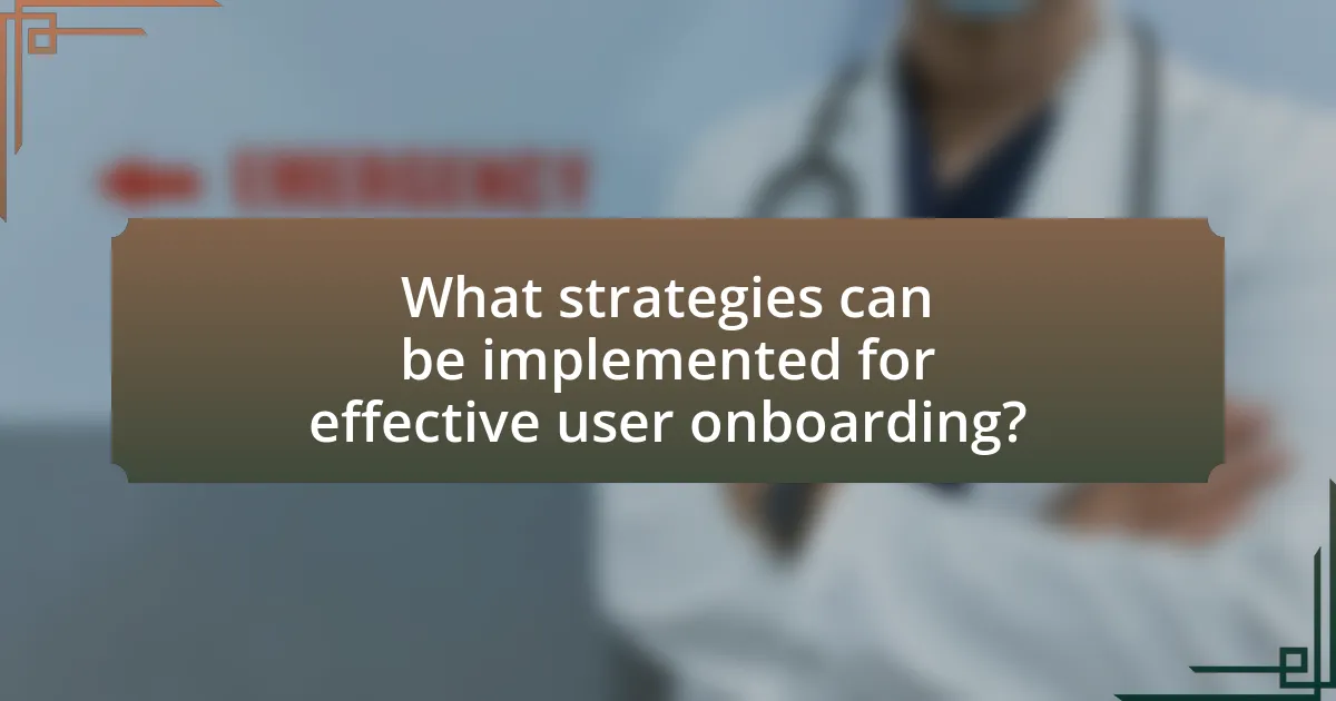 What strategies can be implemented for effective user onboarding?