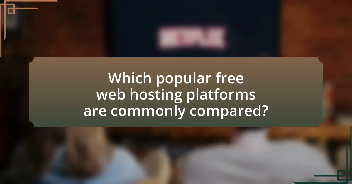 Which popular free web hosting platforms are commonly compared?