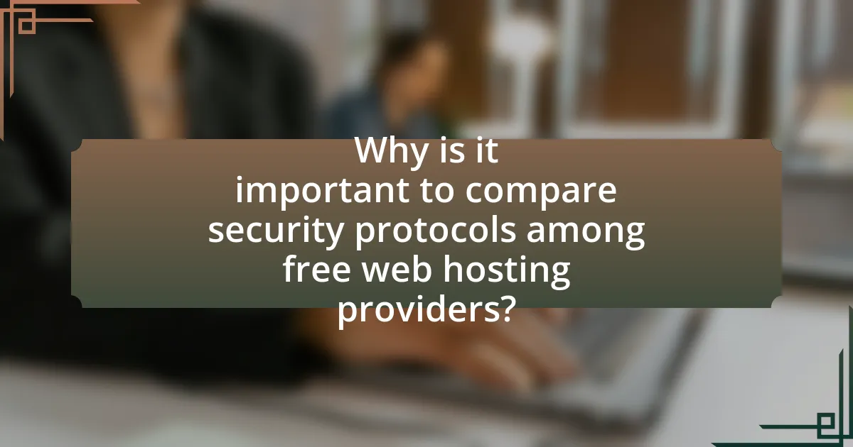 Why is it important to compare security protocols among free web hosting providers?